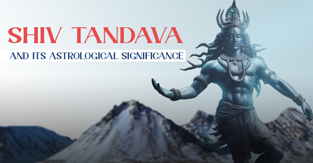 Shiva Tandava and Its Astrological Significance Jyotish Ratan Kendra
