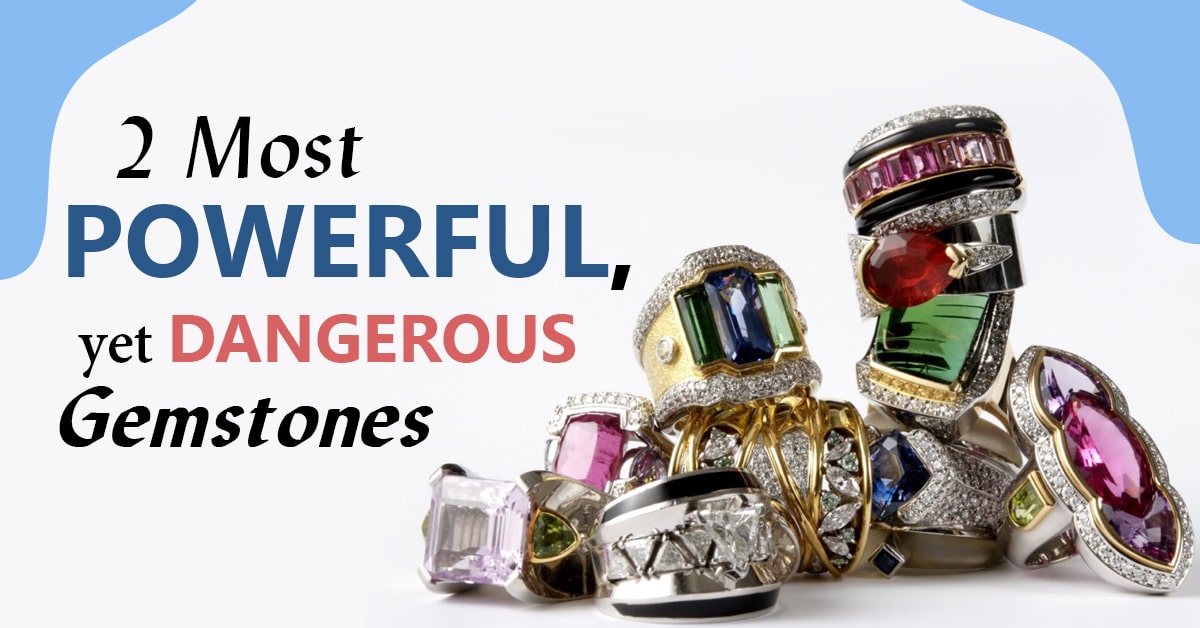 Dangerous Gemstones